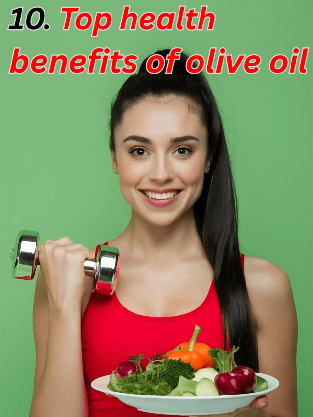 10 top health benifits of olive oil