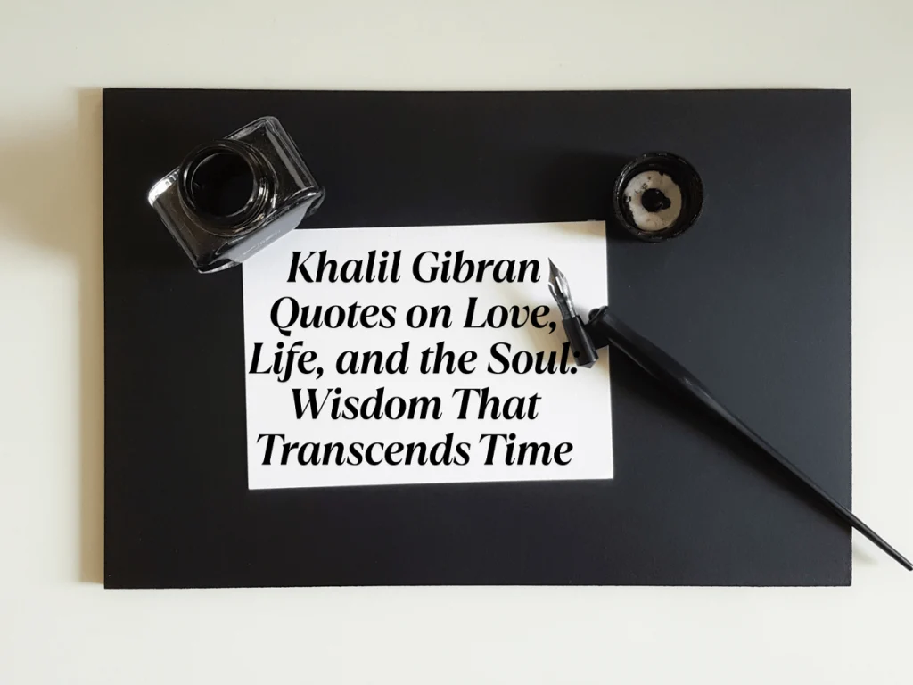 Khalil Gibran Quotes on Love, Life, and the Soul: Wisdom That Transcends Time Khalil Gibran Quotes On Love Life And The Soul Wisdom That Transcends Time Min Min 1024x768