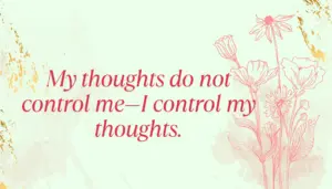 My Thoughts Do Not Control Me—I Control My Thoughts. Min 300x171