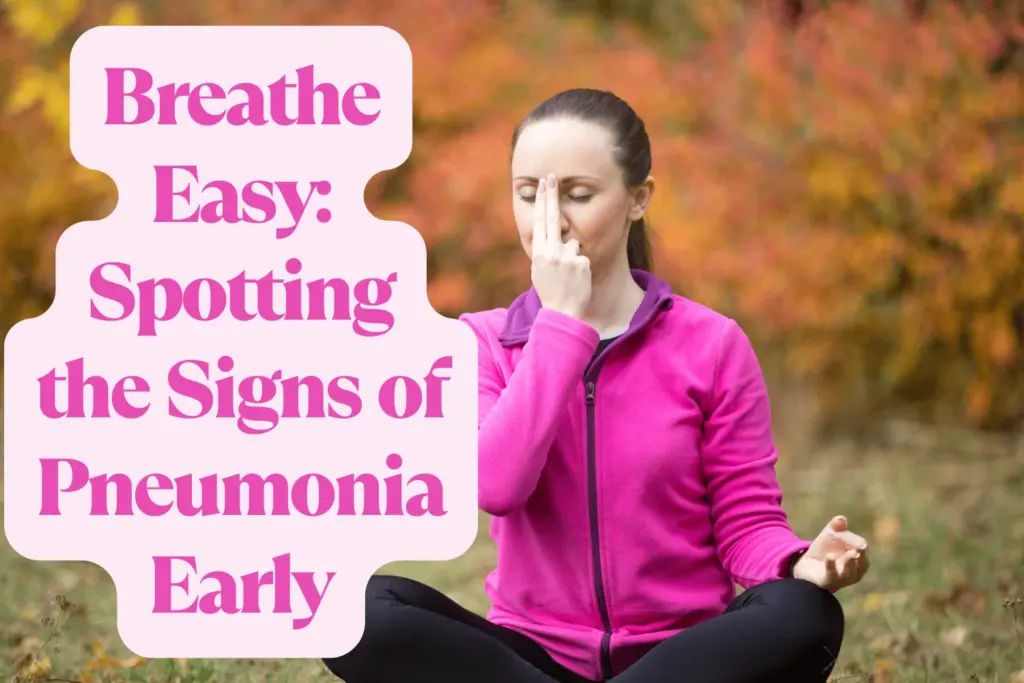 Breathe Easy: Spotting the Signs of Pneumonia Early Breathe Easy Spotting The Signs Of Pneumonia Early Min 1024x683