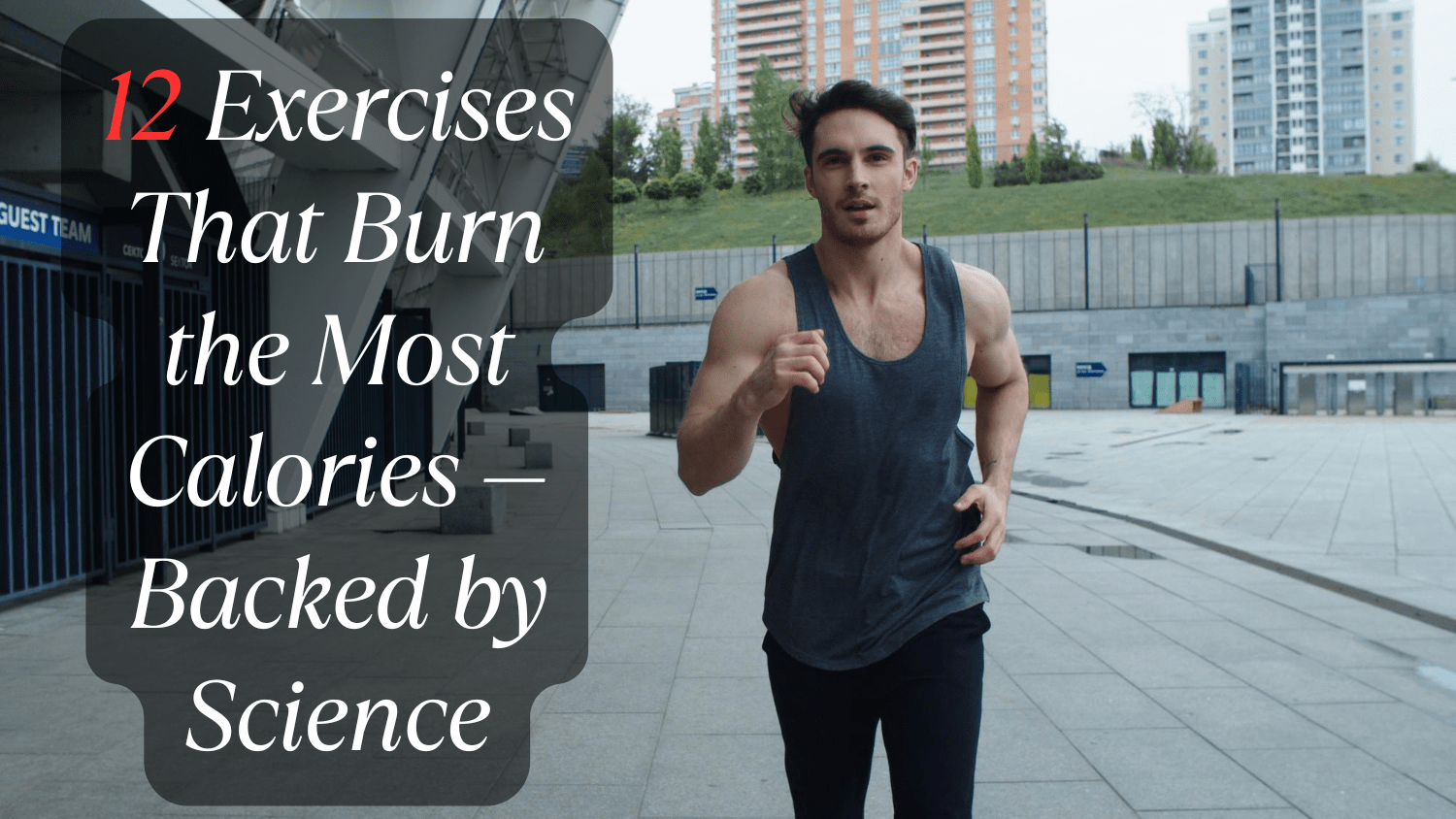 12 Exercises That Burn the Most Calories — Backed by Science