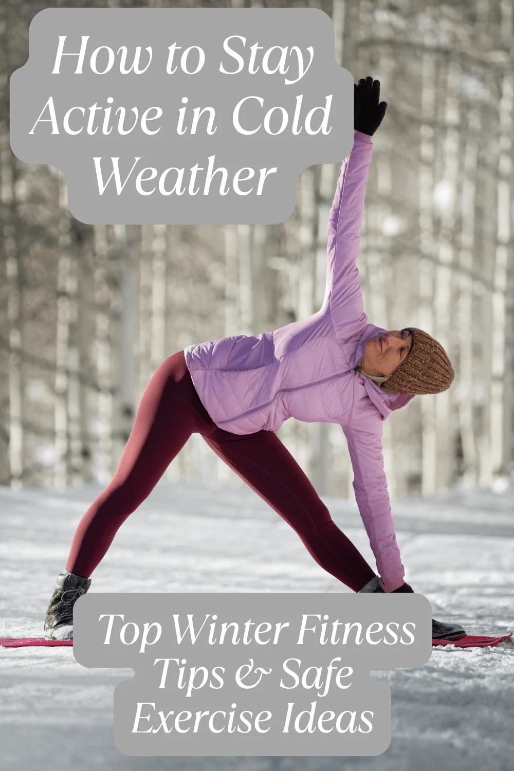How to Stay Active in Cold Weather: Top Winter Fitness Tips and Safe Cold-Weather Activities