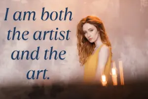 I Am Both The Artist And The Art. Min 300x200