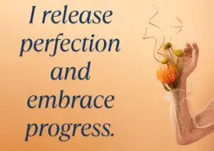 I Release Perfection And Embrace Progress. Min 300x212