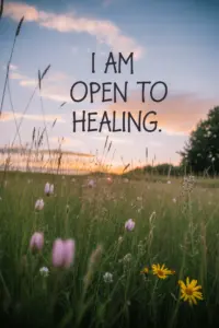 Positive Morning Affirmations You Can Use Daily I am open to healing.