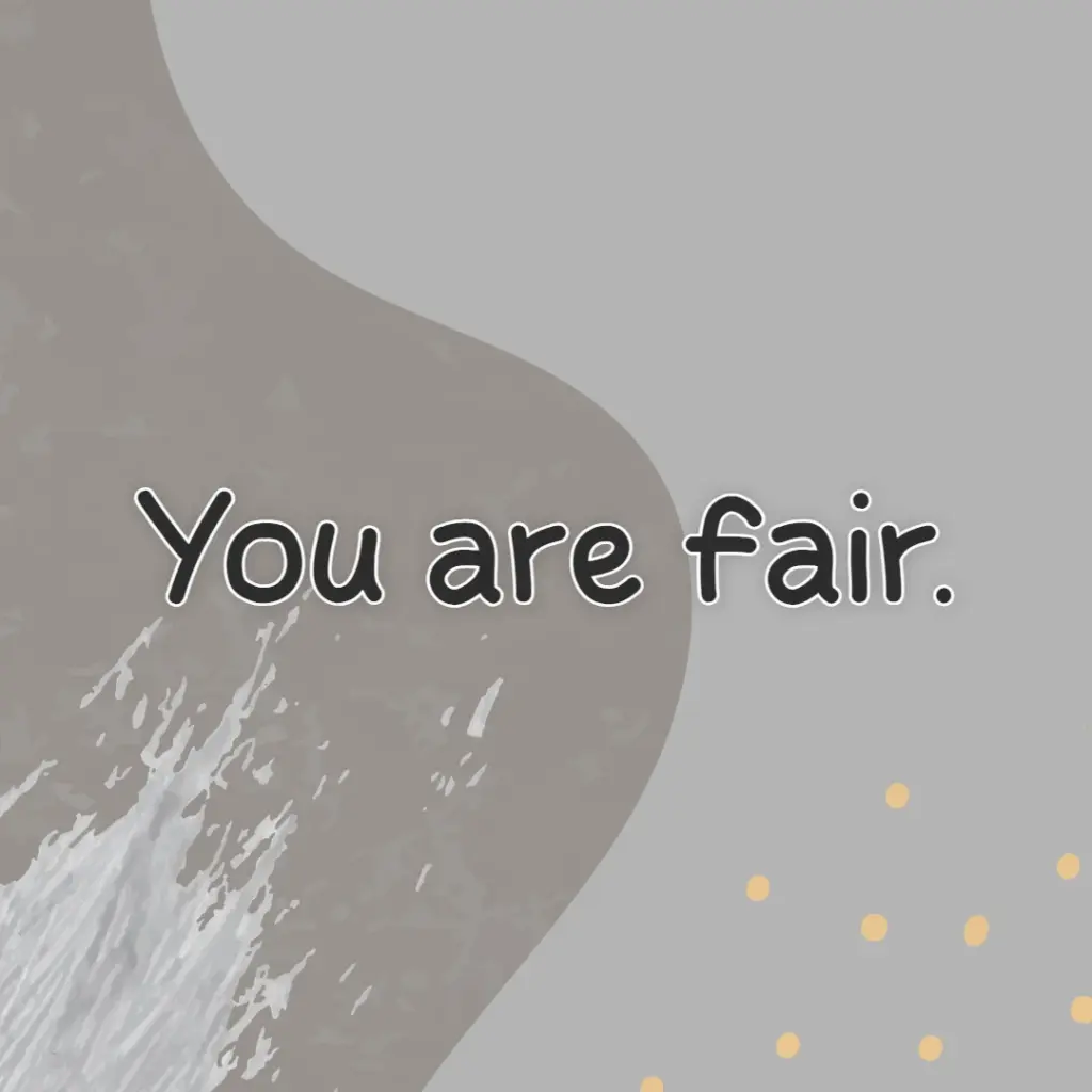 you are fair